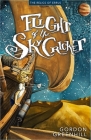 Flight of the Skycricket: Relics of Errus, Volume 1 By Gordon Greenhill Cover Image