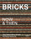 Bricks Now & Then: The Oldest Man-Made Building Material By Chris Van Uffelen Cover Image