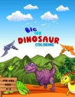 Big 100 Dinosaur Coloring for Kids: Great Gift for Boys & Girls, Ages 4-8 By Amanda Lee Cover Image