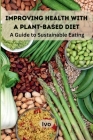 Improving Health with a Plant-Based Diet: A Guide to Sustainable Eating By Ivo Cover Image