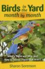Birds in the Yard Month by Month By Sharon Sorenson Cover Image