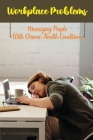 Workplace Problems: Managing People With Chronic Health Conditions: Chronic Illness Affects By Cliff Visor Cover Image