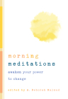 Morning Meditations: Awaken Your Power to Change By Norton Professional Books (Compiled by) Cover Image