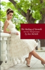 The Making of Danielle: Part Two: Through Summer By Ann Michelle Cover Image