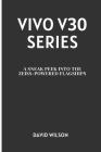 Vivo V30 Series: A Sneak Peek into the Zeiss-Powered Flagships Cover Image