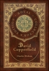 David Copperfield (Royal Collector's Edition) (Case Laminate Hardcover with Jacket) By Charles Dickens Cover Image