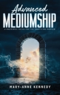 Advanced Mediumship: A Masterful Guide for the Practicing Medium Cover Image