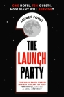 The Launch Party: The ultimate locked room mystery set in the first hotel on the moon By Lauren Forry Cover Image