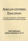 African-Centered Education: Its Value, Importance, and Necessity in the Development of Black Children Cover Image