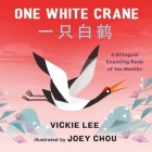 One White Crane: A Bilingual Counting Book of the Months By Vickie Lee, Joey Chou (Illustrator) Cover Image