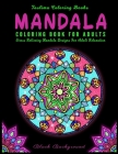 Mandala Coloring Book For Adults: An Adult Coloring Book With More Beautiful and Relaxing Mandalas for Stress Relief and Relaxation By Taslima Coloring Books Cover Image