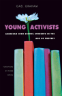 Young Activists: American High School Students in the Age of Protest By Gael Graham Cover Image