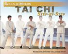 Tai Chi Step-By-Step (Skills in Motion) By Madeleine Jennings, James Drewe Cover Image