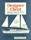 Designer & Client: Eight Boat Design Commissions, from Kayak to Cruiser By Antonio Dias Cover Image