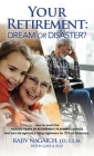 Your Retirement: Dream or Disaster? By Rajiv Nagaich, Gayla Zoz (Contribution by) Cover Image