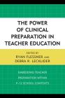 The Power of Clinical Preparation in Teacher Education: Embedding Teacher Preparation within P-12 School Contexts Cover Image