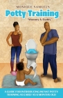 Potty Training Mommy & Daddy: A Guide For Introducing Infant Potty Training As Early As 6 Months Old By Monique Samuels, Sandy Malone (Editor), Sayantika Banik (Illustrator) Cover Image