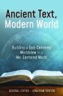 Ancient Text, Modern World: Building a God-Centered Worldview in a Me-Centered World By Jonathan Denton (Editor), Dondi E. Costin (Contribution by), Jay Strack (Contribution by) Cover Image