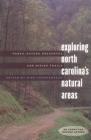 Exploring North Carolina's Natural Areas: Parks, Nature Preserves, and Hiking Trails By Dirk Frankenberg (Editor) Cover Image