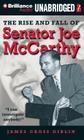 The Rise and Fall of Senator Joe McCarthy By James Cross Giblin, Elisabeth Rodgers (Read by) Cover Image