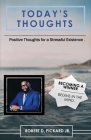 Today's Thoughts: Positive Thoughts for a Stressful Existence By Jr. Pickard, Robert D. Cover Image