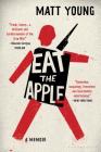 Eat the Apple By Matt Young Cover Image