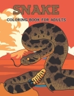Snake Coloring Book For Adults: An Adult Coloring Book with Fun Easy and Relaxing Coloring Pages Snake Designs for Stress Relief. By Neil Wagner Press Cover Image