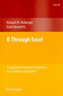 R Through Excel: A Spreadsheet Interface for Statistics, Data Analysis, and Graphics (Use R!) By Richard M. Heiberger, Erich Neuwirth Cover Image