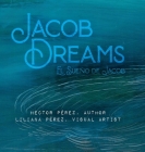 Jacob's Dream: El Sueño de Jacob By Hector Pérez, Liliana Pérez (Artist) Cover Image