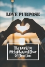 Love Purpose: The World Of Metaphysical Door Of Devotion: Human Consciousness Traits By Chad Gagon Cover Image