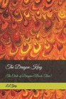 The Dragon King: The Circle of Dragons (Book Three) By L. L. Gary Cover Image