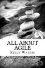 All About Agile: Agile Management Made Easy! By Kelly Waters Cover Image