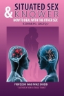 Situated Sex & Knower How to Deal with The other sex: (Common & LGBTQ+) By Prof Imad Fawzi Shueibi Cover Image