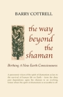 The Way Beyond The Shaman By Barry Cottrell Cover Image
