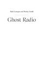 Ghost Radio By Mark Lanegan, Wesley Eisold Cover Image