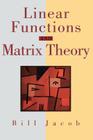 Linear Functions and Matrix Theory (Textbooks in Mathematical Sciences) By Bill Jacob Cover Image