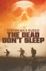 The Dead Don't Sleep By Steven Max Russo Cover Image