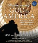 Rediscovering God in America: Reflections on the Role of Faith in Our Nation's History and Future By Newt Gingrich, Callista Gingrich (Photographs by), Callista Gingrich, Newt Gingrich (Read by), Callista Gingrich (Read by) Cover Image