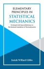 Elementary Principles in Statistical Mechanics By J. Willard Gibbs Cover Image