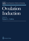 Ovulation Induction (Clinical Perspectives in Obstetrics and Gynecology) Cover Image
