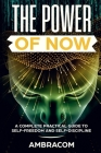 The Power of Now: Power of Now: A Complete Practical Guide to Self-Freedom and Self-Discipline, Effect Eye Day Crawdads Educated Cover Image