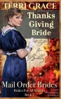 Mail Order Bride: Thanksgiving Bride - A Gift For Billy: Clean Historical Romance (Brides for All Seasons #2) By Terri Grace Cover Image