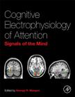 Cognitive Electrophysiology of Attention: Signals of the Mind Cover Image