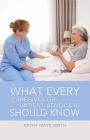 What Every Caregiver or Patient Advocate Should Know Cover Image