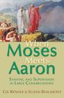 When Moses Meets Aaron: Staffing and Supervision in Large Congregations By Susan Beaumont, Gil Rendle Cover Image