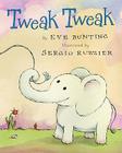 Tweak Tweak By Eve Bunting, Sergio Ruzzier (Illustrator) Cover Image