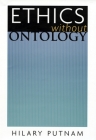 Ethics Without Ontology (Revised) By Hilary Putnam Cover Image