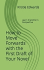 How to Move Forwards with the First Draft of Your Novel: Learn the Editor's Perspective Cover Image