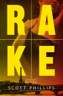Rake: A Novel By Scott Phillips Cover Image