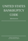 United States Bankruptcy Code; 2024 Edition Cover Image